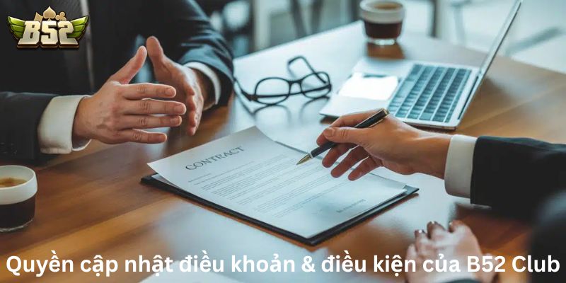 Quyền cập nhật điều khoản và điều kiện của B52 Club
