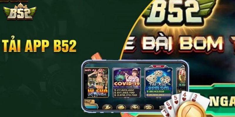 Tìm hiểu về app B52 dành cho người chơi