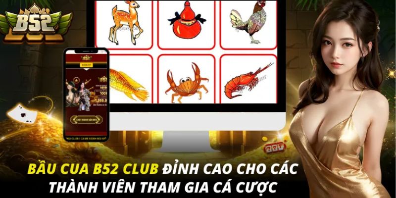 Tips chơi game bầu cua B52 hiệu quả từ các cao thủ